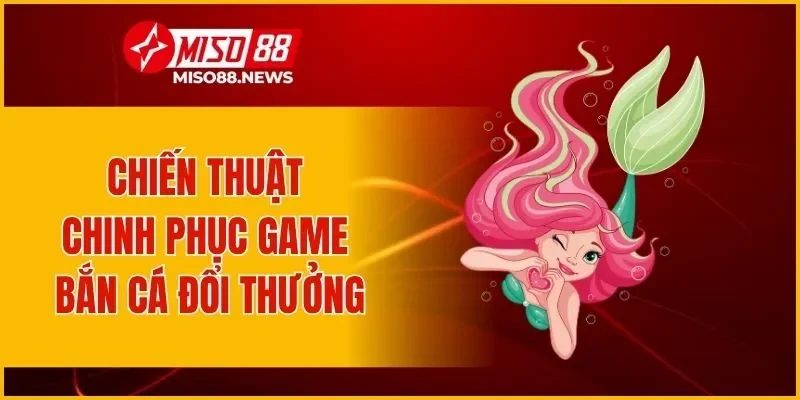 Mẹo chinh phục boss trong bắn cá đổi thưởng