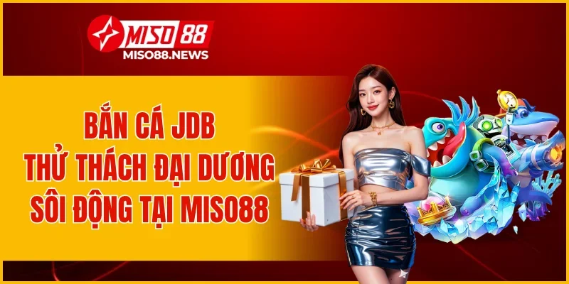 Bắn Cá JDB