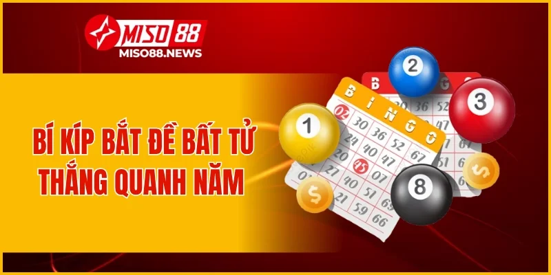 Bí kíp bắt đề bất tử thắng quanh năm