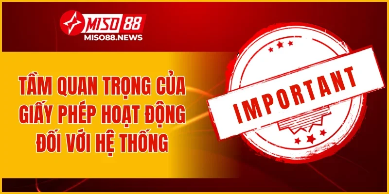 Tầm quan trọng của giấy phép hoạt động đối với hệ thống