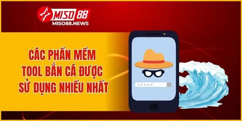 Các phần mềm tool bắn cá được sử dụng nhiều nhất